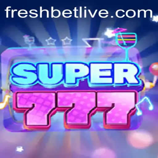 Exploring the Excitement of Super777 in the Freshbet Platform